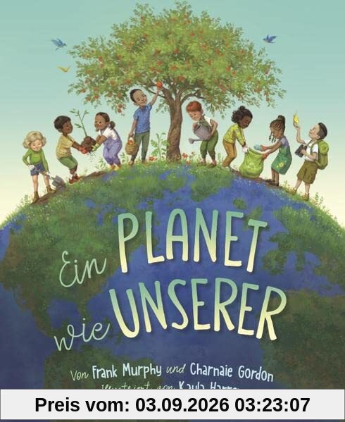 Ein Planet wie unserer: Wir alle sind mit unserem Ökosystem verbunden: Wie können wir umweltbewusst leben? Bilderbuch ab 3 Jahren für mehr Nachhaltigkeit im Alltag und in der Kita.