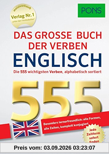 PONS Das große Buch der Verben Englisch: Die 555 wichtigsten Verben, alphabetisch sortiert.