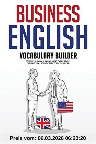 Lingo Mastery Business English Vocabulary Builder, Powerful Idioms, Sayings And Expressions To Make You Sound Smarter In Business!