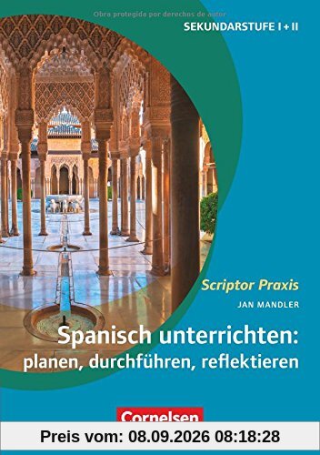 Scriptor Praxis / Spanisch unterrichten: planen, durchführen, reflektieren: Buch