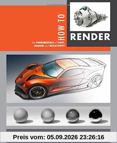 How to Render: The Fundamentals of Light, Shadow and Reflectivity
