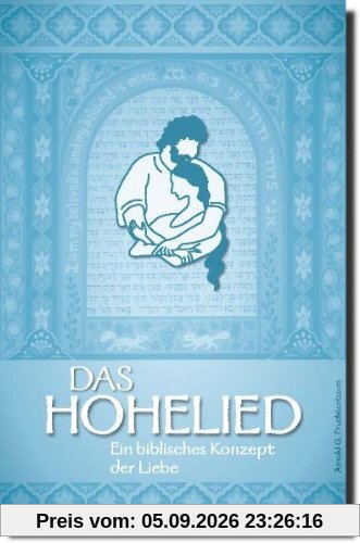 Das Hohelied: Ein biblisches Konzept der Liebe
