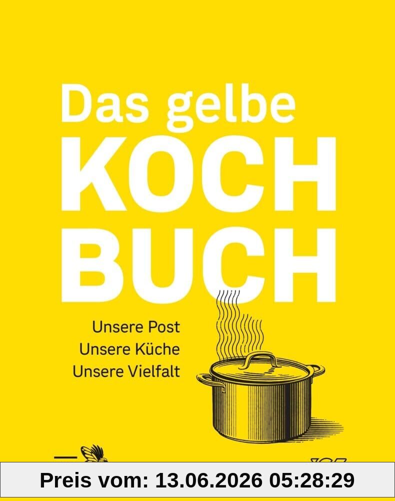 Das gelbe Kochbuch: Die Post, ihre Küche, ihre Vielfalt