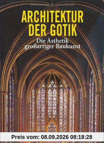 Gotik: Die Ästhetik großartiger Baukunst