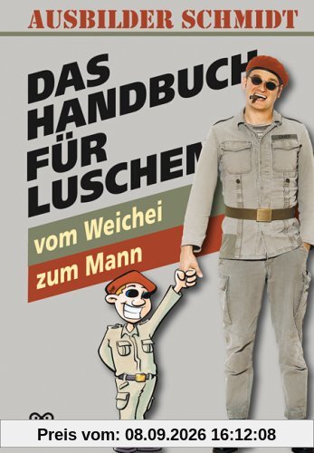 Das Handbuch für Luschen: Vom Weichei zum Mann