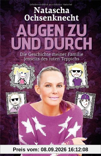 Augen zu und durch: Die Geschichte meiner Familie jenseits des roten Teppichs
