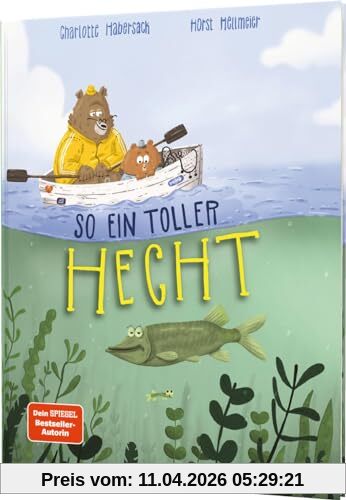 So ein toller Hecht: Außergewöhnliches Bilderbuch für mehr Selbstbewusstsein