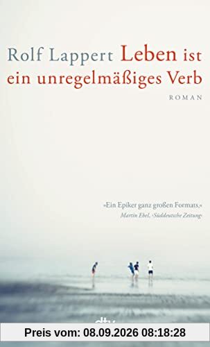 Leben ist ein unregelmäßiges Verb: Roman