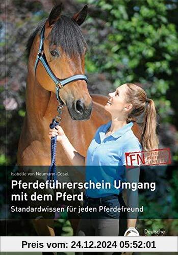 Pferdeführerschein Umgang mit dem Pferd: Standardwissen für jeden Pferdefreund - das offizielle Lehrbuch