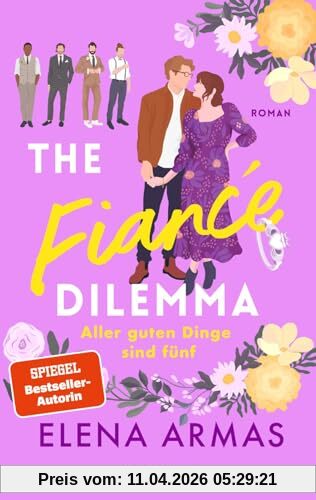 The Fiancé Dilemma – Aller guten Dinge sind fünf: Roman | Für Fans des TikTok-Bestsellers »Spanish Love Deception«