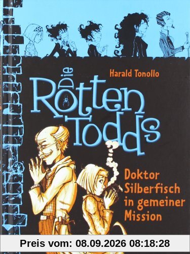 Die Rottentodds 06 - Doktor Silberfisch in gemeiner Mission