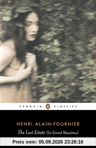 The Lost Estate (Le Grand Meaulnes) (Penguin Classics)