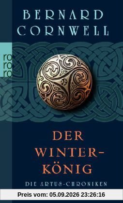 Die Artus-Chroniken. Der Winterkönig: Buch 1