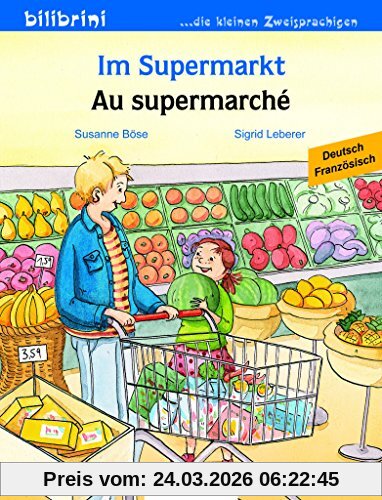 Im Supermarkt: Kinderbuch Deutsch-Französisch