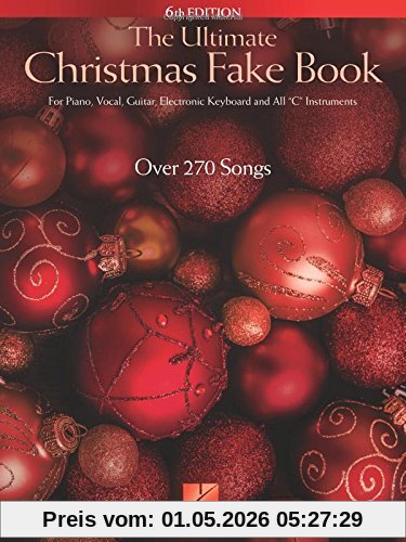 The Ultimate Christmas Fake Book: For Piano, Vocal, Guitar, Electronic Keyboard & All C Instruments