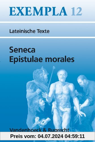 Epistulae morales: Texte mit Erläuterungen. Arbeitsaufträge, Begleittexte, Lernwortschatz (Exempla)