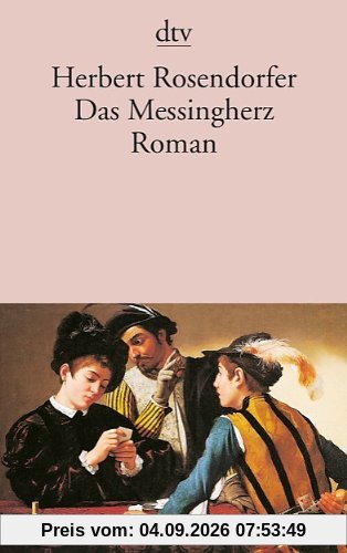 Das Messingherz oder Die kurzen Beine der Wahrheit. Roman