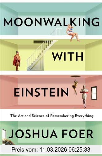 Joshua Foer Moonwalking With Einstein, The Art And Science Of Remembering Everything