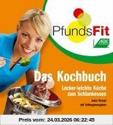 PfundsFit - Das Kochbuch: Lecker-leichte Küche zum Schlankessen