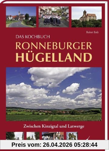 Das Kochbuch Ronneburger Hügelland: Zwischen Kinzigtal und Latwerge