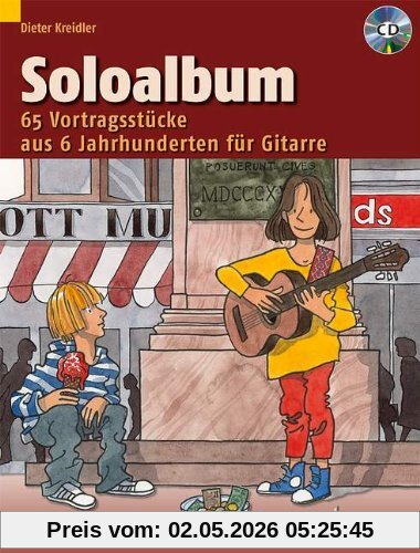 Soloalbum: 65 Vortragsstücke aus 6 Jahrhunderten. Gitarre. Ausgabe mit CD.