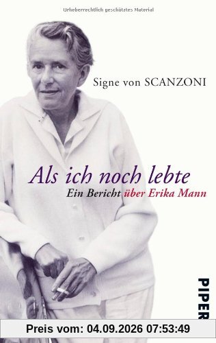 Als ich noch lebte: Ein Bericht über Erika Mann
