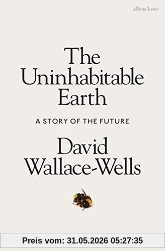 David Wallace-Wells The Uninhabitable Earth, A Story Of The Future