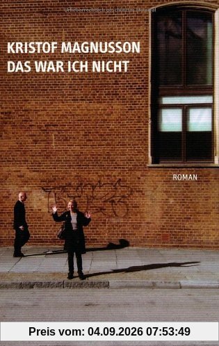 Das war ich nicht: Roman