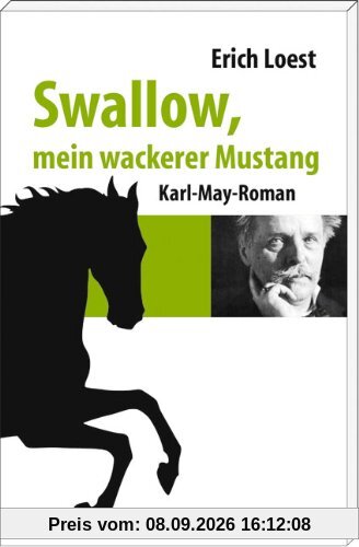 Swallow, mein wackerer Mustang: Karl-May-Roman