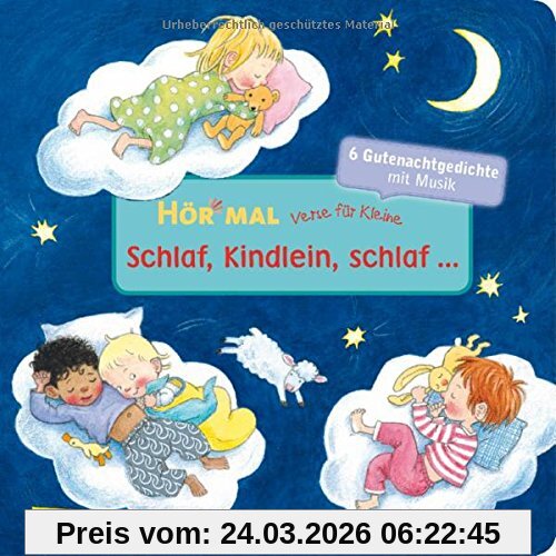Hör mal: Verse für Kleine: Schlaf, Kindlein, schlaf ...: ... und andere Gutenachtgedichte mit Musik