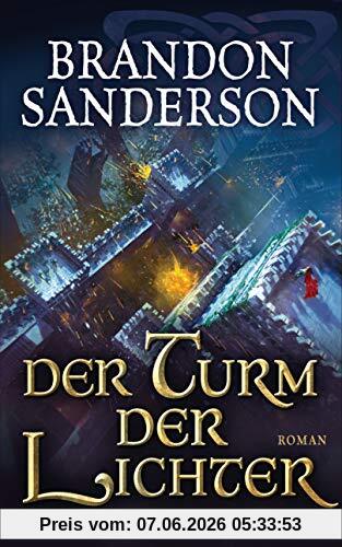 Der Turm der Lichter: Roman (Die Sturmlicht-Chroniken, Band 9)