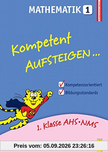 Kompetent Aufsteigen Mathematik 1: 1. Klasse HS/AHS