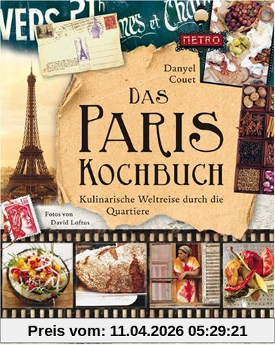 Das Paris-Kochbuch: Kulinarische Weltreise durch die Quartiere