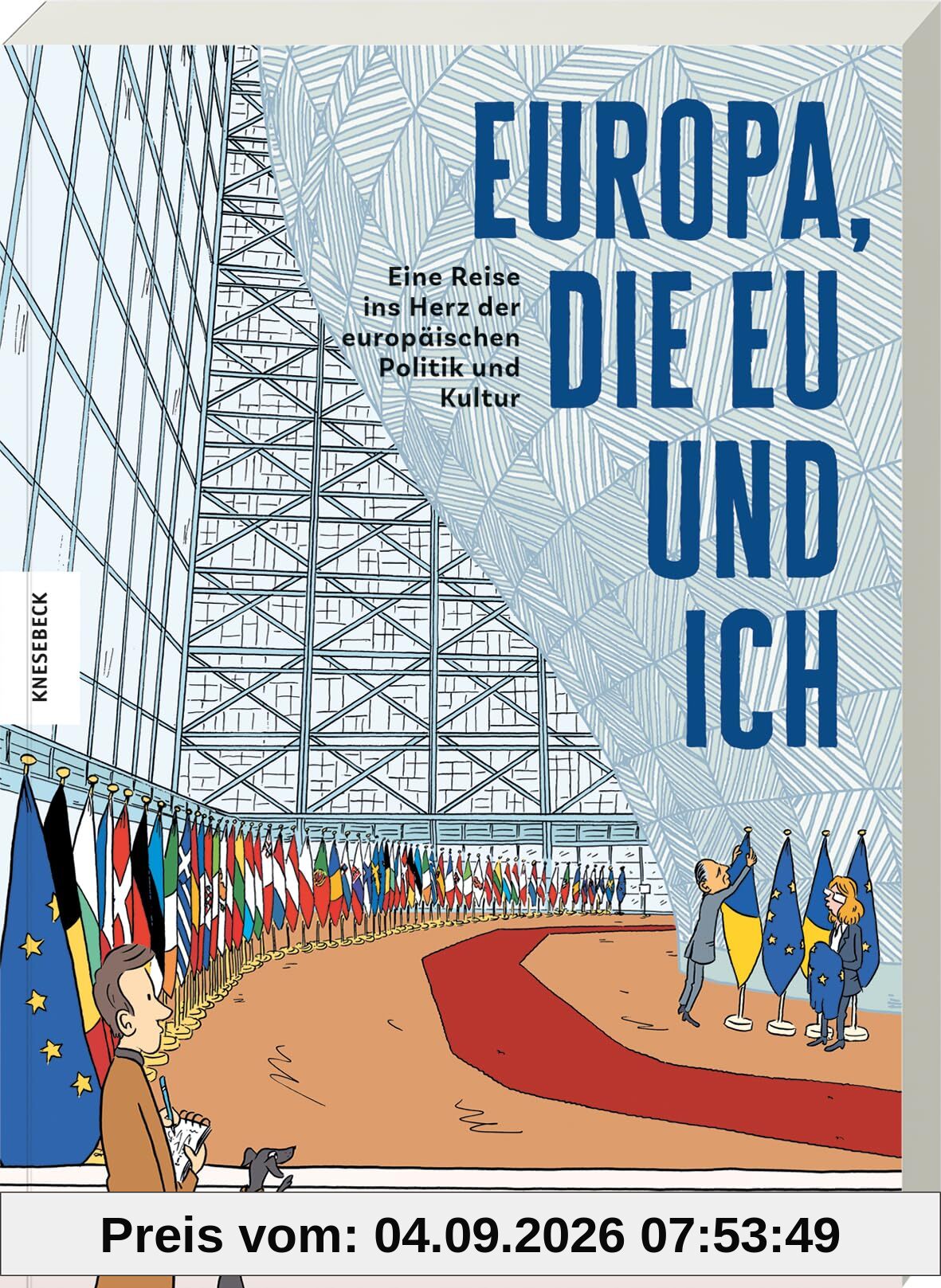 Europa, die EU und ich: Eine Reise ins Herz der europäischen Politik und Kultur – Die Graphic Novel über Demokratie, Geschichte & Werte der EU ... Jugendliche & politisch Interessierte