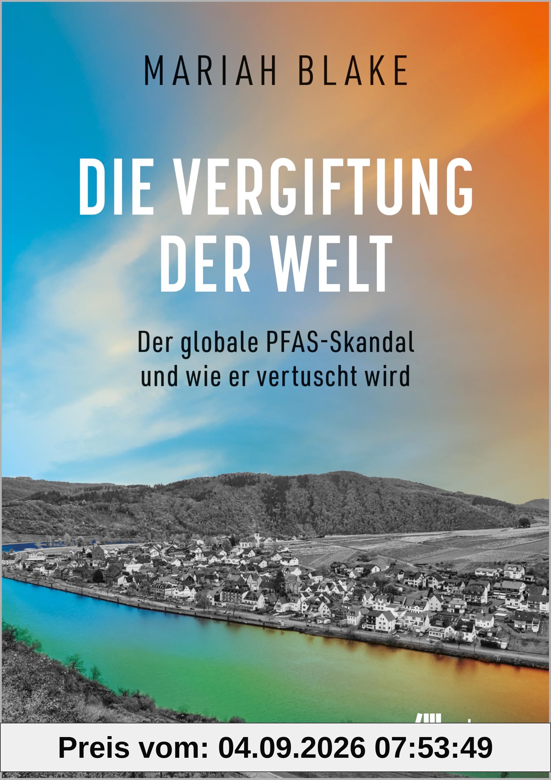 Die Vergiftung der Welt: Der globale PFAS-Skandal und wie er vertuscht wird