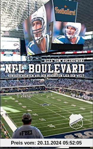 NFL BOULEVARD: ... Kurzgeschichten aus der reichsten Liga der Welt