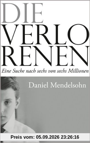 Die Verlorenen: Eine Suche nach sechs von sechs Millionen