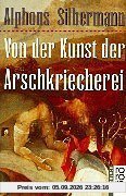 Von der Kunst der Arschkriecherei