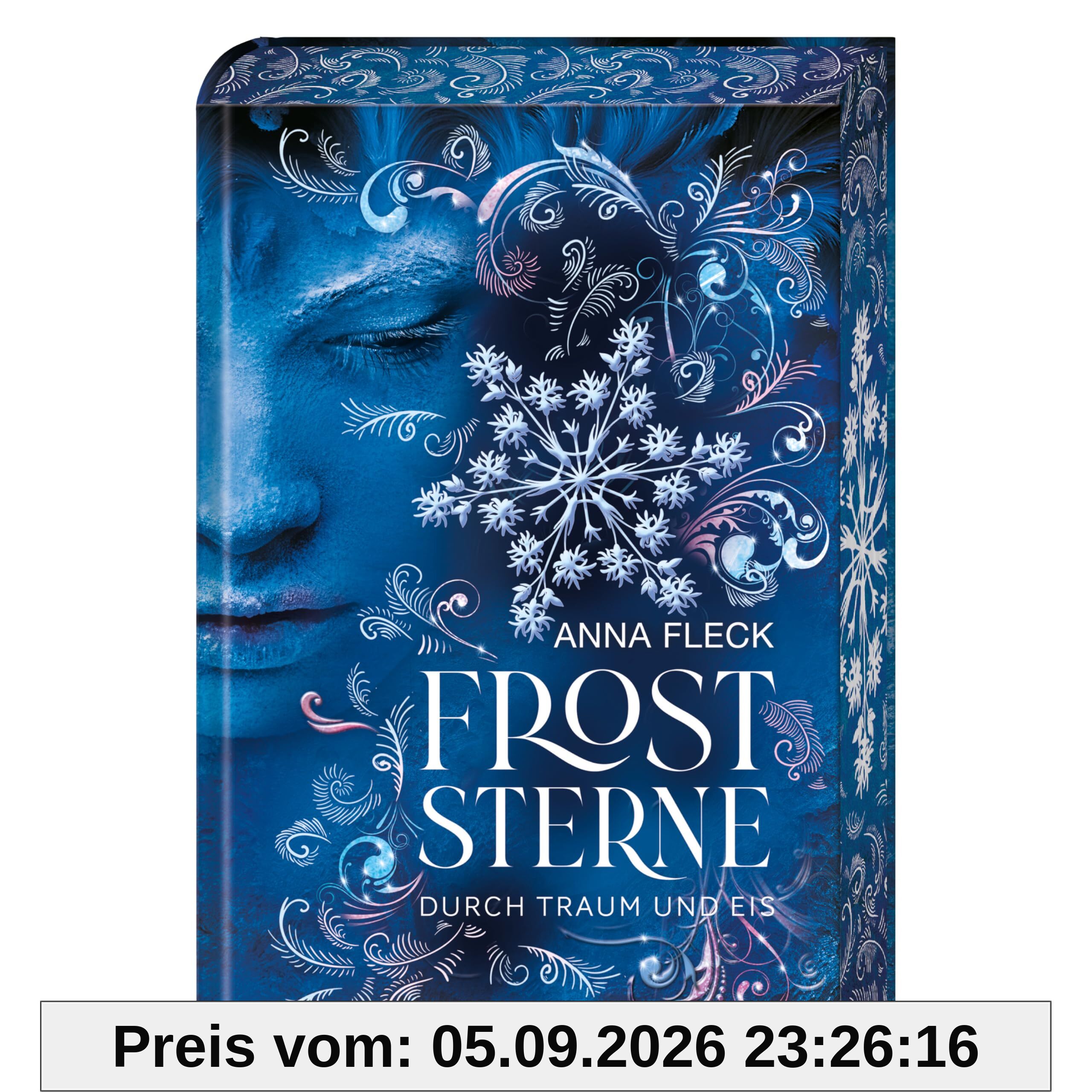 Froststerne (Romantasy-Trilogie, Bd. 2): Durch Traum und Eis: Band 2 der magischen Romantasy-Trilogie von Spiegel-Bestseller-Autorin Anna Fleck - (Froststerne, 2, Band 2)