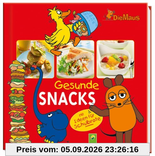 Die Maus - Gesunde Snacks: Mit Ideen für Schulbrote