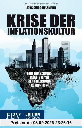 Krise der Inflationskultur: Geld, Finanzen und Staat in Zeiten der kollektiven Korruption