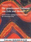 Die gemeinsame Evolution von Erde und Mensch: Entwurf einer Geologie und Paläontologie der lebendigen Erde