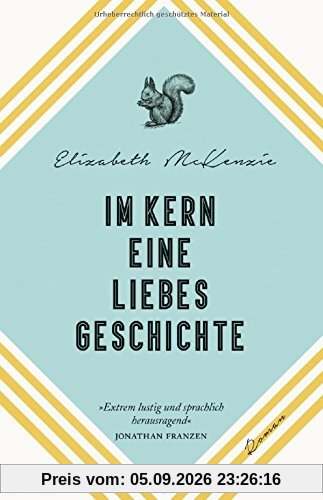 Im Kern eine Liebesgeschichte: Roman