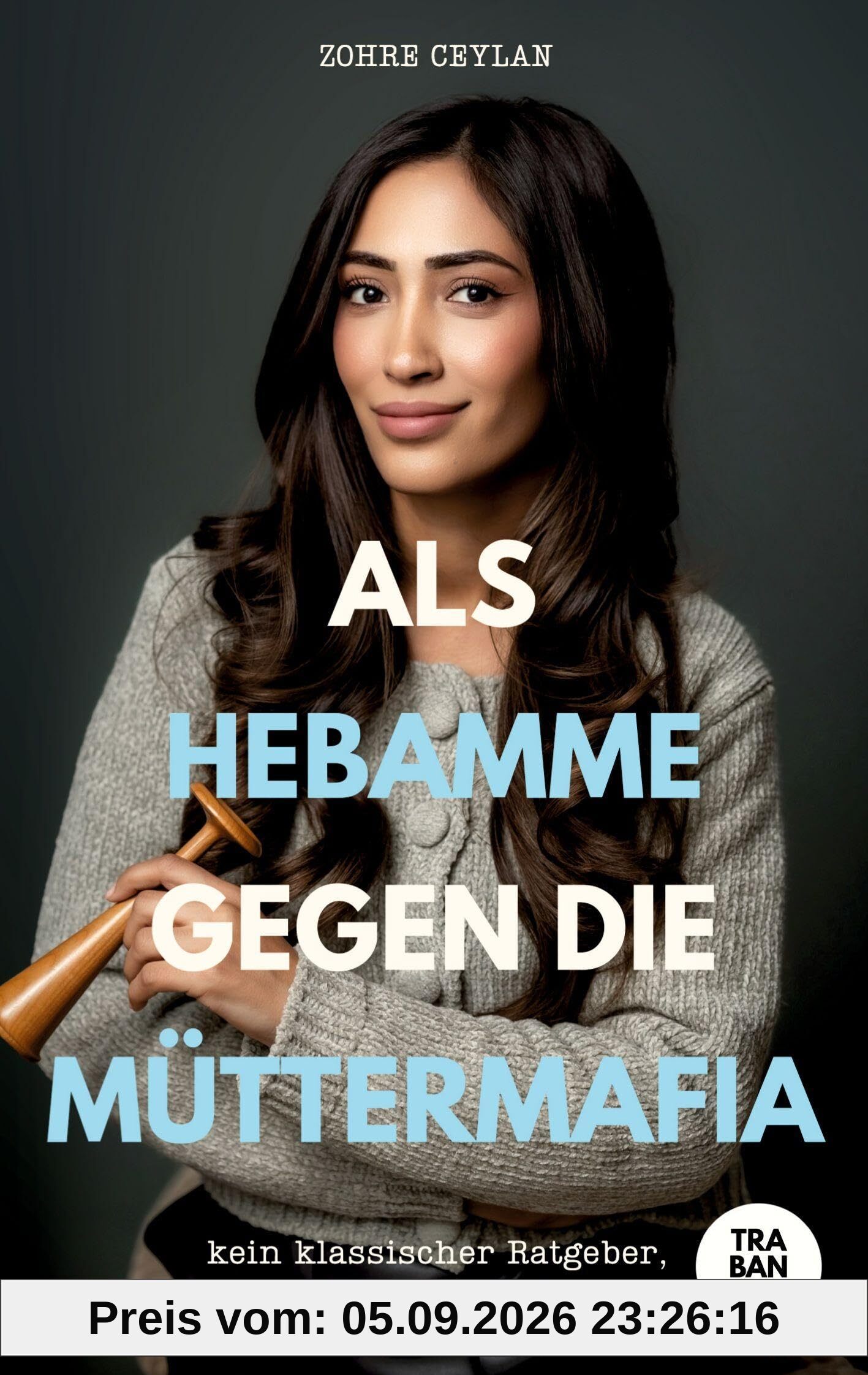 Als Hebamme gegen die Müttermafia