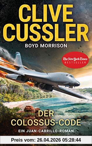 Der Colossus-Code: Ein Juan-Cabrillo-Roman (Die Juan-Cabrillo-Abenteuer, Band 13)
