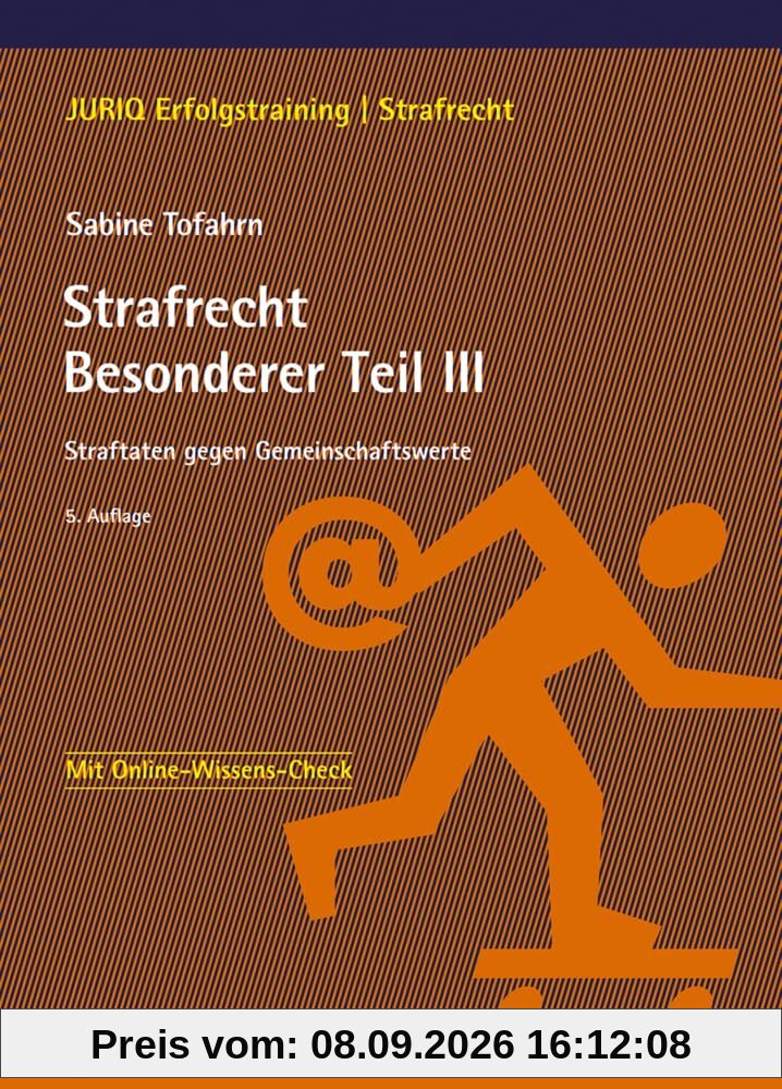 Strafrecht Besonderer Teil III: Straftaten gegen Gemeinschaftswerte (JURIQ Erfolgstraining)