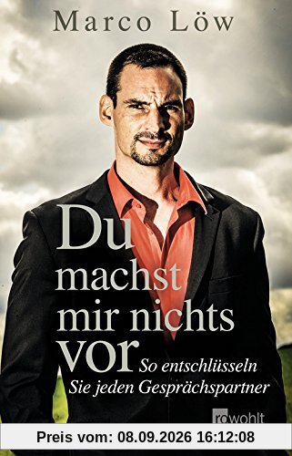Du machst mir nichts vor: So entschlüsseln Sie jeden Gesprächspartner