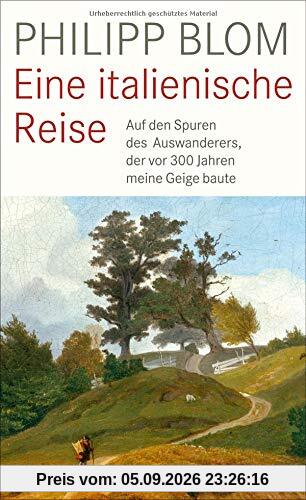 Eine italienische Reise: Auf den Spuren des Auswanderers, der vor 300 Jahren meine Geige baute