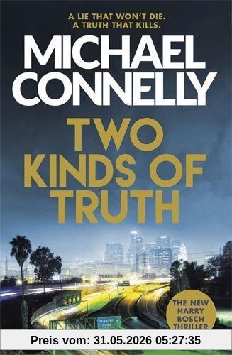 Michael Connelly Two Kinds Of Truth, The New Harry Bosch Thriller (Harry Bosch Series)