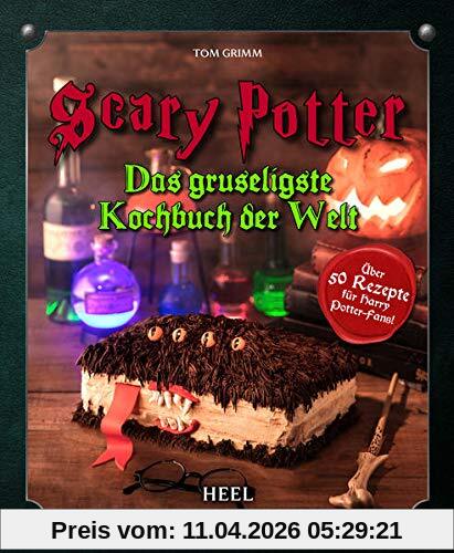 Scary Potter - Halloween bei Potters: Das gruseligste Kochbuch der Welt - Das inoffizielle Harry Potter Kochbuch